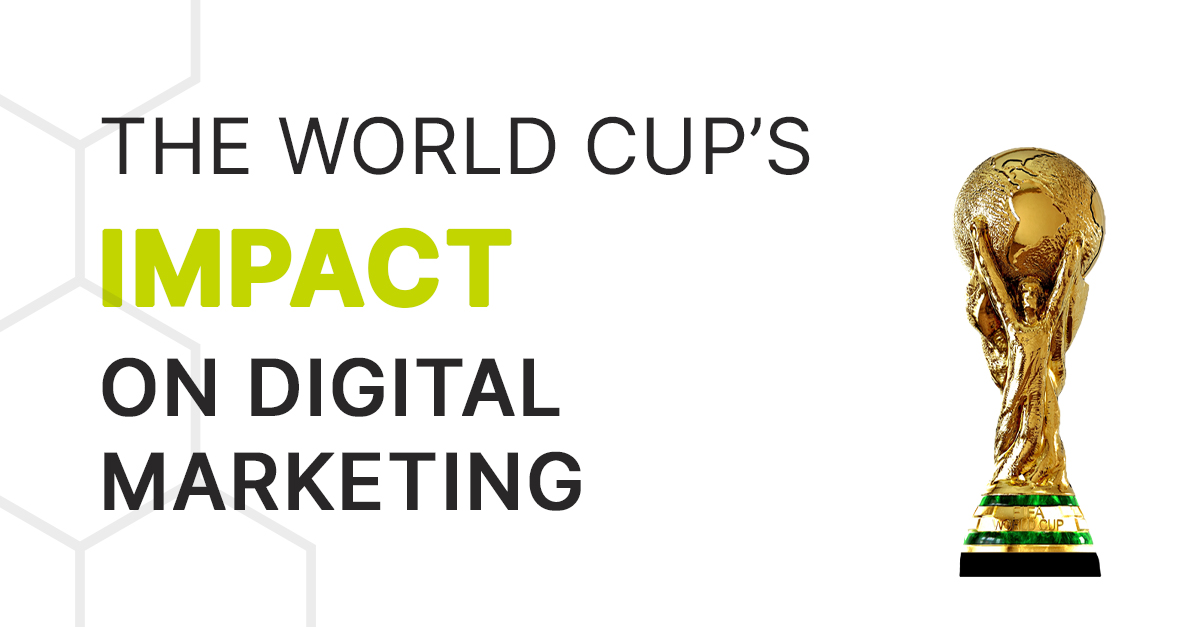 The World Cup’s impact on Digital Marketing